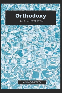 Orthodoxy (Annotated)