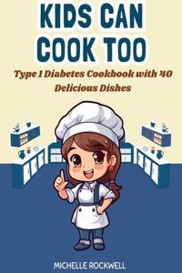 Kids Can Cook Too