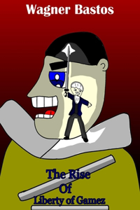 The Rise of Liberty of Gamez