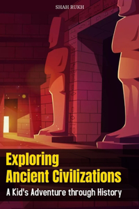 Exploring Ancient Civilizations