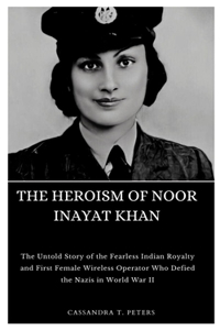 Heroism of Noor Inayat Khan