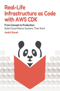 Real-Life Infrastructure as Code with AWS CDK