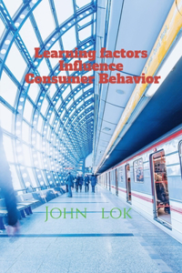 Learning factors Influence Consumer Behavior