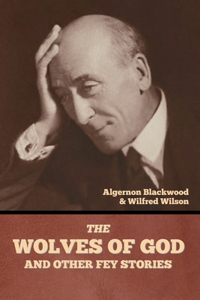 Wolves of God, and Other Fey Stories