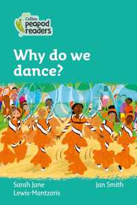Collins Peapod Readers - Level 3 - Why Do We Dance?