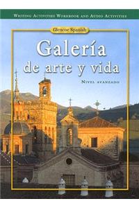 Galería de Arte Y Vida, Writing Activities Workbook & Audio Activities Student Edition