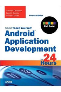Android Application Development in 24 Hours, Sams Teach Yourself