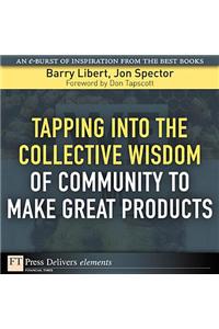 Tapping Into the Collective Wisdom of Community to Make Great Products