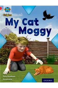 Project X Origins: Red Book Band, Oxford Level 2: Pets: My Cat Moggy