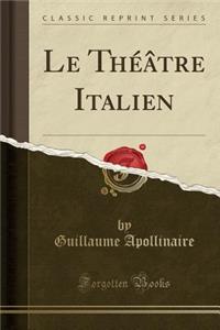 Le ThÃ©Ã¢tre Italien (Classic Reprint)