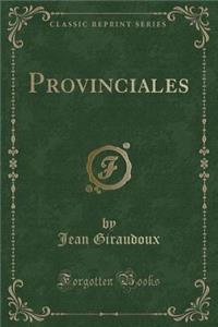 Provinciales (Classic Reprint)