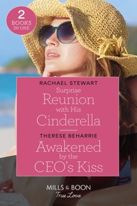 Surprise Reunion With His Cinderella / Awakened By The Ceo's Kiss: Surprise Reunion with His Cinderella (Billion-Dollar Matches) / Awakened by the CEO's Kiss