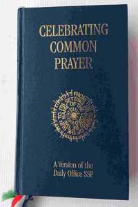 Celebrating Common Prayer (Society of St Francis) Hardcover â€“ 1 January 1992