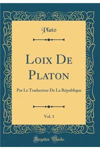 Loix De Platon, Vol. 1: Par Le Traducteur De La République (Classic Reprint)
