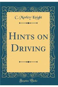 Hints on Driving (Classic Reprint)