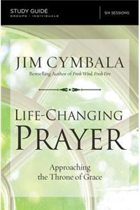 Life-Changing Prayer Bible Study Guide