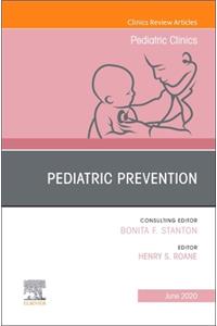 Pediatric Prevention, an Issue of Pediatric Clinics of North America