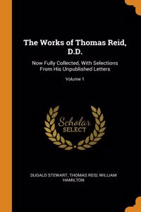 The Works of Thomas Reid, D.D.