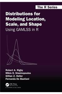 Distributions for Modeling Location, Scale, and Shape