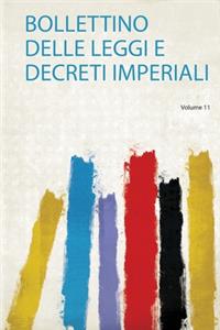 Bollettino Delle Leggi E Decreti Imperiali
