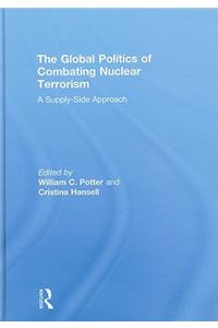 Global Politics of Combating Nuclear Terrorism