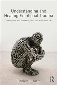 Understanding and Healing Emotional Trauma