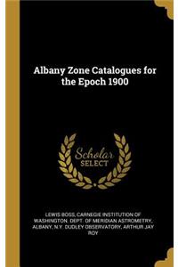 Albany Zone Catalogues for the Epoch 1900