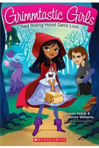 Red Riding Hood Gets Lost (Grimmtastic Girls #2)