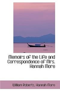 Memoirs of the Life and Correspondence of Mrs. Hannah More