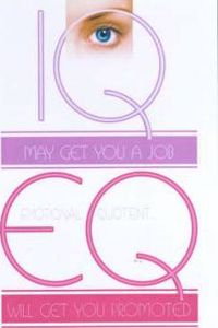 IQ May Get You a Job, EQ Will Get You Promoted