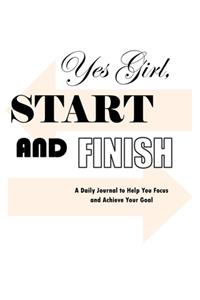 Yes Girl, Start and Finish