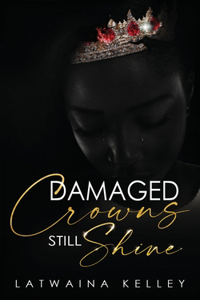 Damaged Crowns Still Shine