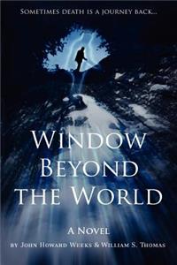 Window Beyond the World