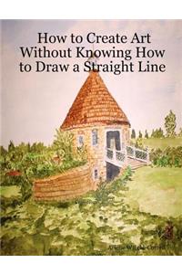 How to Create Art Without Knowing How to Draw a Straight Line