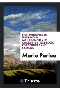 First Principles of Household Management and Cookery: A Text-Book for Schools and Families