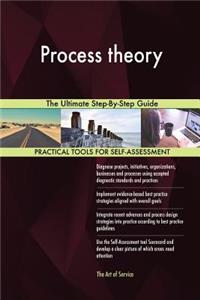 Process theory The Ultimate Step-By-Step Guide