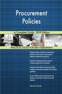 Procurement Policies A Complete Guide - 2019 Edition