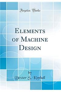 Elements of Machine Design (Classic Reprint)