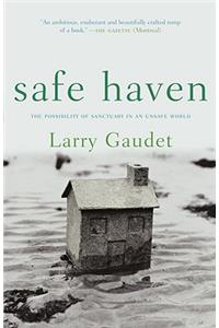 Safe Haven: The Possibility of Sanctuary in an Unsafe World