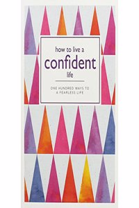 HOW TO LIVE A CONFIDENT LIFE