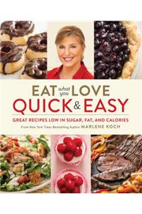 Eat What You Love: Quick & Easy