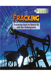 Fracking: Fracturing Rock to Reach Oil and Gas Underground