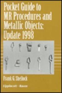 Pocket Guide to MR Procedures and Metallic Objects