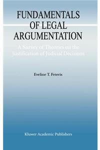 Fundamentals of Legal Argumentation: A Survey of Theories on the Justification of Judicial Decisions