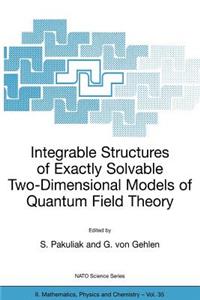 Integrable Structures of Exactly Solvable Two-Dimensional Models of Quantum Field Theory