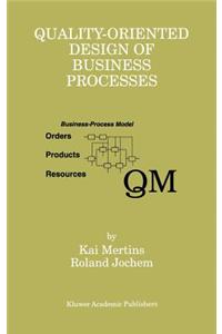 Quality-Oriented Design of Business Processes