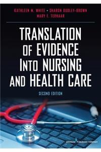 Translation of Evidence Into Nursing and Health Care
