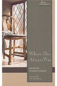 Where She Always Was