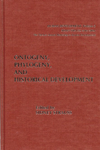 Ontogeny, Phylogeny, and Historical Development