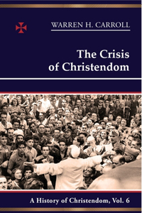 The Crisis of Christendom: 1815-2005